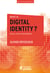 What is digital identity? - Issues, tools, methodologies