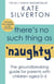 There's No Such Thing As 'Naughty' - The groundbreaking guide for parents with children aged 0-5