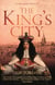 The King's City - London under Charles II: A city that transformed a nation – and created modern Britain