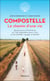 Compostelle. Le chemin d'une vie