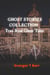 Ghost Stories Collection - Ghostly Encounters, #3