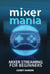 Mixer Mania: Mixer Streaming for Beginners