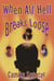 When All Hell Breaks Loose - A Novel