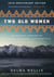 Two Old Women, [Anniversary Edition] - An Alaska Legend of Betrayal, Courage and Survival