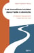 Les innovations sociales dans l’aide à domicile - La fédération Adessadomicile
