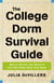 The College Dorm Survival Guide - How to Survive and Thrive in Your New Home Away from Home