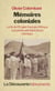 Mémoires coloniales - La fin de l'empire français d'Afrique vue par les administrateurs coloniaux
