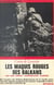 Les maquis rouges des Balkans - 1941-1945 : Grèce, Yougoslavie, Albanie