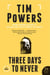 Three Days to Never - A Novel