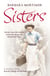 Sisters - Heroic true-life stories from the nurses of World War Two