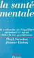 La santé mentale - La recherche de l'équilibre personnel et social dans la vie quotidienne