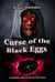 Curse of the Black Eggs