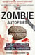 The Zombie Autopsies - Secret Notebooks from the Apocalypse