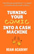 Turning Your Comic Into A Cash Machine: The Proven Blueprint To Make A Living From Your Comics