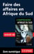 Faire des affaires en Afrique du Sud