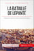 La bataille de Lépante - L'expansion ottomane mise à mal par les chrétiens