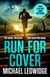Run For Cover - 'I READ IT IN A DAY. GREAT CHARACTERS, GREAT STORYTELLING.' JAMES PATTERSON