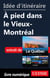 Idée d'itinéraire - A pied dans le Vieux-Montréal