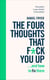 The Four Thoughts That F*ck You Up ... and How to Fix Them - Rewire how you think in six weeks with REBT