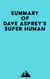 Summary of Dave Asprey's Super Human