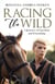 Racing the Wild: A Journey of Freedom and Friendship