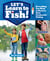 Let's Learn to Fish! - Everything You Need to Know to Start Freshwater Fishing