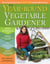 The Year-Round Vegetable Gardener - How to Grow Your Own Food 365 Days a Year, No Matter Where You Live