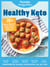 Healthy Keto: Prevention Healing Kitchen - 75+ Plant-Based, Low-Carb, High-Fat Recipes