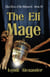 The Elf Mage - Clan Elves of the Bitterroot, #3