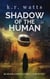 Shadow of the Human - ADAM KINDE Alternate Future Mysteries, #2