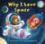 Why I Love Space