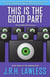 This is the Good Part - The General Buzz, #3