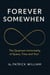 Forever Somewhen -  The Quantum Immortality of Space, Time and You!
