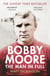 Bobby Moore - The Man in Full