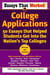 Essays that Worked for College Applications - 50 Essays that Helped Students Get into the Nation's Top Colleges