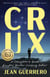 Crux - A Daughter's Quest for Her Border-Crossing Father