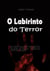 O Labirinto do Terror: Uma Coleção de Histórias de Assassinos em Série, Mistérios e Pesadelos que Desafiarão sua Sanidade - Histórias de Terror em Português