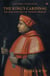 The King's Cardinal - The Rise and Fall of Thomas Wolsey