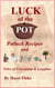 Luck of the Pot: Potluck Recipes and Tales of Friendship & Laughter