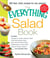 The Everything Salad Book - Includes Raspberry-Cranberry Spinich Salad, Sweet Spring Baby Salad, Dijon Apricot Chicken Salad, Mediterranean Tomato Salad, Sesame Orange Coleslaw