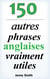 150 autres phrases anglaises vraiment utiles - 150 phrases anglaises vraiment utiles