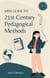 Mini Guide to 21st Century Pedagogical Methods
