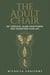 The Adult Chair - Get Unstuck, Claim Your Power, and Transform Your Life
