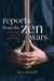 Reports from the Zen Wars - The Impossible Rigor of a Questioning Life