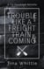 Trouble Like A Freight Train Coming - A Tai & Trey Story