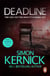 Deadline - As gripping as it is gritty, a thriller you won’t forget from bestselling author Simon Kernick