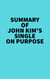 Summary of John Kim's Single On Purpose