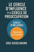 Le Cercle d’Influence et le Cercle de Préoccupation, Réorienter ses Énergies - Développement personnel et spiritualité