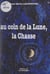 Au coin de la lune, la chasse - Nouvelles