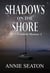 Shadows on the Shore - A Bec Whitfield Mystery, #2